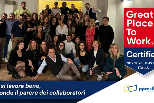 P.Prestiti insignita della certificazione come Great Place To Work, una storia di passione e professionalità